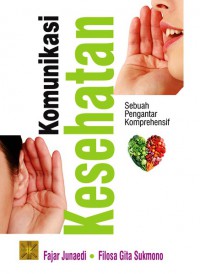 Image of Komunikasi Kesehatan : Sebuah Pengantar Komprehensif
